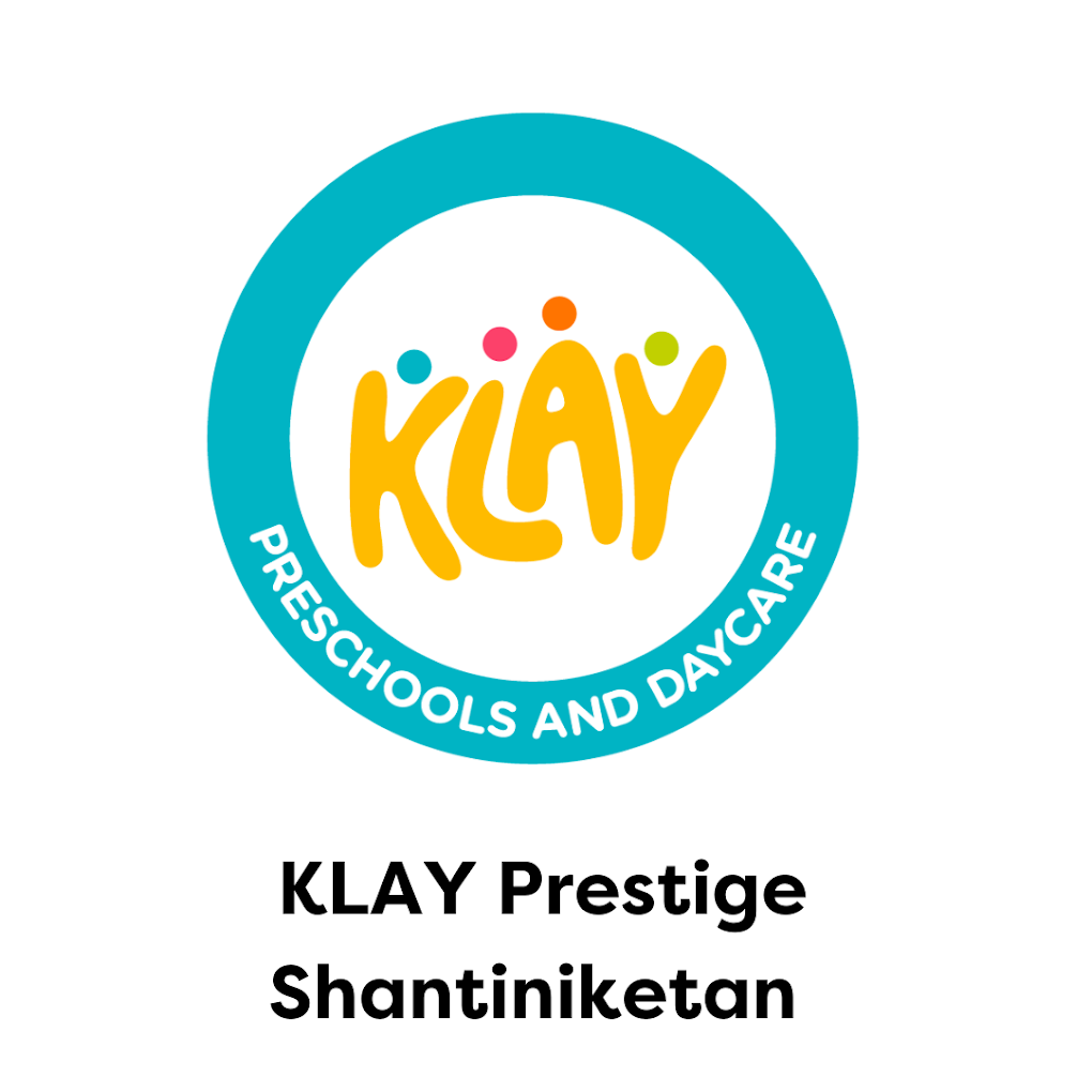 KLAY Prestige Shantiniketan - Preschools and daycare