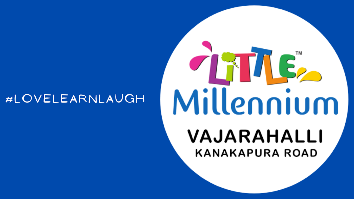Little Millennium Preschool and Daycare - Vajarahalli-Kanakapura Road